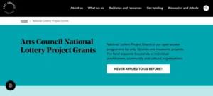 Arts Council England National Lottery Project Grants for creative projects.